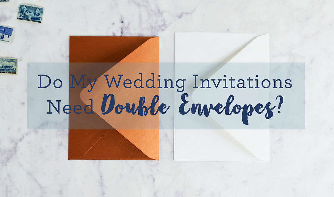 Do I Need Double Envelopes for my Wedding Invitations? - Cards & Pockets  Design Idea Blog